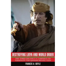Destroying Libya and World Order: The Three-Decade U.S. Campaign to Terminate the Qaddafi Revolution