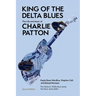 King of the Delta Blues: The Life and Music of Charlie Patton