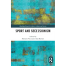 Sport and Secessionism