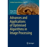 Advances and Applications of Optimised Algorithms in Image Processing