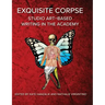 Exquisite Corpse: Studio Art-Based Writing Practices in the Academy