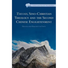 Theosis, Sino-Christian Theology and the Second Chinese Enlightenment: Heaven and Humanity in Unity