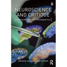 Neuroscience and Critique: Exploring the Limits of the Neurological Turn