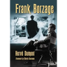Frank Borzage: The Life and Films of a Hollywood Romantic
