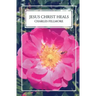 Jesus Christ Heals