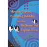 Strange Curves, Counting Rabbits, & Other Mathematical Explorations