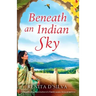 Beneath an Indian Sky: A heartbreaking historical novel of family secrets, betrayal and love