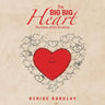 The Big Big Heart: The Power of Our Emotions