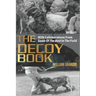 The Decoy Book: With Collaborations From Some Of The Best In The Industry