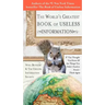 The World's Greatest Book of Useless Information: If You Thought You Knew All the Things You Didn't Need to Know - Think Again