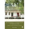 Reconsidering Interpretation of Heritage Sites: America in the Eighteenth Century