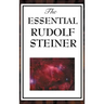 The Essential Rudolf Steiner