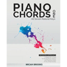 Piano Chords One: A Beginner's Guide To Simple Music Theory and Playing Chords To Any Song Quickly:: A Beginner's Guide To Simple Music