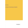 A Treatise on Gonorrhoea and Syphilis