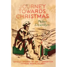 Journey Towards Christmas: Official History of the 1st Ammunition Company, NZASC, 2nd NZEF