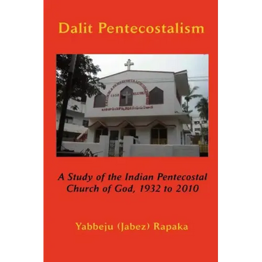 Dalit Pentecostalism: A Study of the Indian Pentecostal Church of God