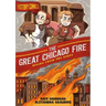 History Comics: The Great Chicago Fire: Rising from the Ashes