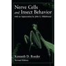 Nerve Cells and Insect Behavior: With an Appreciation by John G. Hildebrand, Revised Edition