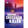 Hunting the Crossbow Killer