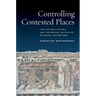 Controlling Contested Places: Late Antique Antioch and the Spatial Politics of Religious Controversy