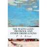 The Waste Land/Prufrock and Other Observations