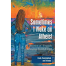 Sometimes I Wake an Atheist: Stories of Tragedy Bringing Forth Hope