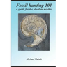 Fossil hunting 101: A guide for the absolute newbie