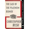 The Case of the Platinum Blonde: A Ludovic Travers Mystery