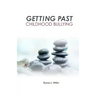 Getting Past Childhood Bullying: How Adults Can Recover From Trauma That Began at School