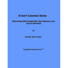 It Isn't Common Sense: Interacting With People Who Have Memory Loss Due to Dementia