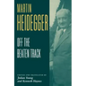 Heidegger: Off the Beaten Track