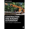 Construction and Building Automation: From Concepts to Implementation