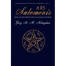 Ars Salomonis: Being of that Hidden Arte of Solomon the King