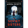 The Soviet Sisters: A Novel of the Cold War