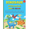 Dinosaur Letter Tracing and Coloring: Alphabet Writing Practice For Preschool And Kindergarten Age 3+