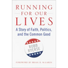Running for Our Lives: A Story of Faith, Politics, and the Common Good