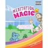 Meditation is Magic: A magical guide to practicing meditation and mindfulness