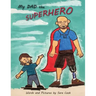 My Dad the Superhero!