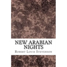 New Arabian Nights: (Robert Louis Stevenson Classics Collection)