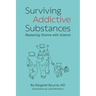Surviving Addictive Substances: Replacing Shame with Science