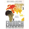 Enough: Why the World's Poorest Starve in an Age of Plenty