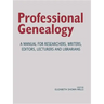 Professional Genealogy. a Manual for Researchers, Writers, Editors, Lecturers, and Librarians