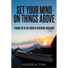 Set Your Mind on Things Above: Finding Joy in the Word by Renewing the Mind