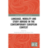 Language, Mobility and Study Abroad in the Contemporary European Context