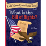 Kids Have Questions, Too! What Is the Bill of Rights?