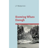 Knowing What's Enough: A guide to a life of more fulfillment and happiness within self-selected limits.