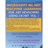 Microsoft ML.Net Machine Learning for .Net Developers Using C#.Net