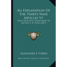 An Explanation Of The Thirty-Nine Articles V1: With An Epistle Dedicatory To The Rev. E. B. Pusey (1871)
