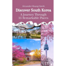 Discover South Korea: A Journey Through 35 Remarkable Places