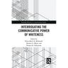 Interrogating the Communicative Power of Whiteness